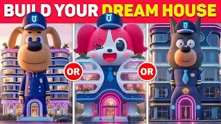 Would You Rather - Build Your 2026 Luxury Dream House With Sheriff Labrador Characters!🐶🏡🌈✨