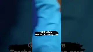 GCU scandal lahore |Girl scandle case gcu #gculahore #scandle #harassment #shortsfeed #viral