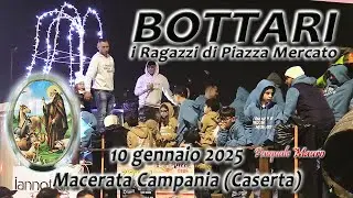 BOTTARI - i Ragazzi di Piazza Mercato - Macerata Campania (Caserta) 10 gennaio 2025