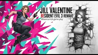Jill Valentine Resident Evil 3 Remake part 2