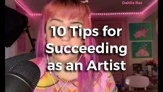 10 Tips for Succeeding as an Artist