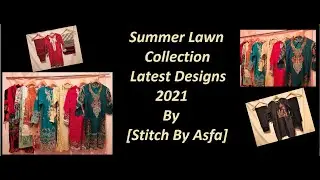 Summer Lawn Collection I Latest Designs 2021 by [Stitch By Asfa]