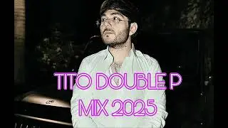 Tito Double P MIX 2025 | LO MEJOR DE TITO DOUBLE P,CORRIDOS Y MAS