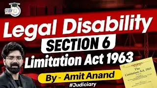Section 6 of Limitation Act 1963 | Legal Disability | By Amit Anand Sir