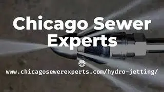 Hydro jetting Services in Chicago, IL - Chicago Sewer Experts