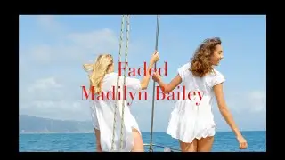 Мэдилин Бэйли - Faded - Эта песня, которая прокатилась по США, словно волны, тронув ваше сердце.