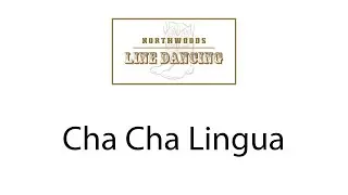 Cha Cha Lingua Line Dance Instruction - Northwoods Line Dancing
