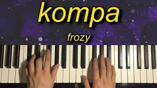 How To Play - Frozy - Kompa (Piano Tutorial Lesson)