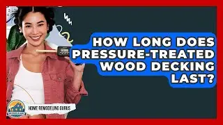 How Long Does Pressure-treated Wood Decking Last? - Home Remodeling Gurus
