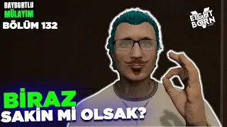 YANLIŞ ANLAŞILMALAR - EightBornV Next | Bayburtlu Mülayim 132. Bölüm GTA 5 Fivem