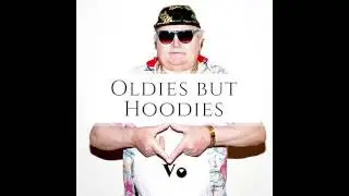 Oldies but Hoodies (Oldies Trap Mix)