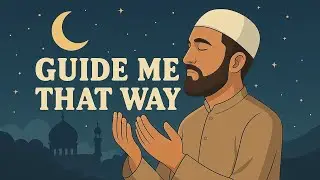 NasheedsGPT - Guide Me That Way &ndash; 🎵 A Soulful Nasheed of Faith and Reflection