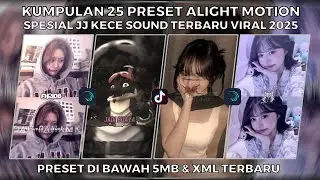 KUMPULAN 25 PRESET ALIGHT MOTION SPESIAL JJ KECE SOUND TERBARU VIRAL 2025 | PRESET DI BAWAH 5MB