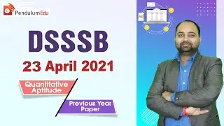 DSSSB 23 April 2021 Quant PAPER SOLUTION | DSSSB 2021 PREVIOUS YEAR PAPER