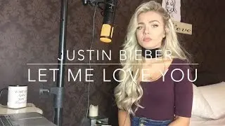 DJ Snake feat. Justin Bieber - Let Me Love You | Cover