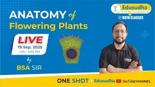Live ! | One  Shot Revision |  Anatomy of Flowering Plants  |  BSA Sir | 1.00 PM to 3.00 PM