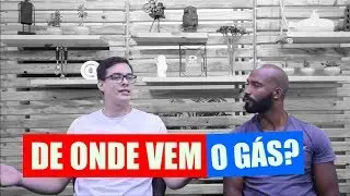 De onde vem o gás???