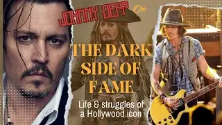 Johnny Depp: The Life & Struggles of a Hollywood Icon