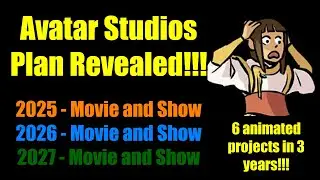 Avatar Studios Plan Revealed - A Movie and a show in 2025, 2026 and 2027