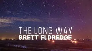 Brett Eldredge - The Long Way (Lyrics)