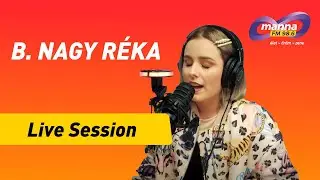 B. Nagy Réka | Live Session | Manna FM