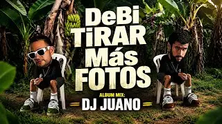 Bad Bunny   Debi Tirar Mas Fotos Album Mix   Dj Juano 2025