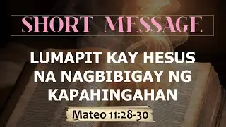 Lumapit kay Hesus para sa kapahingahan -  Mateo 11:28-30  | #tagalogbiblelesson