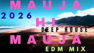 Mauja Hi Mauja &ndash; EDM Deep House Remix | Party Vibes | Bass Boosted Dance Mix 2026 Alltimexhits #Edm
