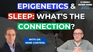 Sleep & Epigenetics: Understanding the Genetic Links to Sleep Health