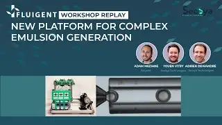 WORKSHOP REPLAY - New Platform for complex emulsion generation - Fluigent