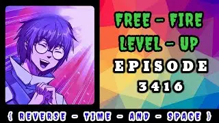 REVERSE TIME AND SPACE || FREE FIRE LEVEL UP - 3416 || #SUPERSTORYNOVEL #SUPERSTORIES