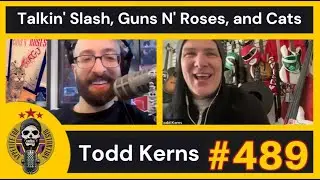 Todd Kerns on Slash, Guns N' Roses, and Cats | Ep. 489