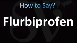 How to Pronounce Flurbiprofen (correctly!)