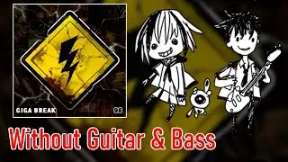 [ギタドラ] GIGA BREAK - Without Guitar & Bass