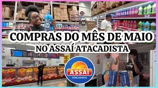 COMPRAS DO MÊS DE MAIO NO ASSAÍ ATACADISTA 🛒