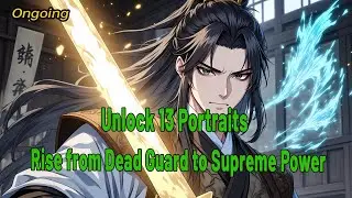Unlock 13 Portraits, Rise from Dead Guard to Supreme Power#manhwaedit   #webtoon  #manga#anime