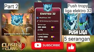 Part 2, Push tropy liga elektro 32 game clash of clans