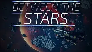 BETWEEN THE STARS | Kickstarter Demo | Between the Stars Gameplay!