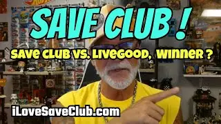 Save Club vs. LiveGood, Critical Review, Why You Must Join Now!