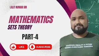 Set Theory || Part-4 || CBSE Class 11th || by Lalit Kumar Sir