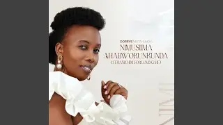 Nimusiima Ahabw'okunkunda (I Thank Him For Loving Me) (Jazz)