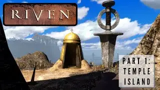 Riven - Part 1 - Temple Island