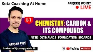 Carbon & Its Compounds Lecture-1 | NTSE Video Lecture | Chemistry | Olympiads | GV Sir