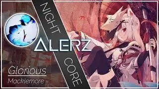 Nightcore - Glorious