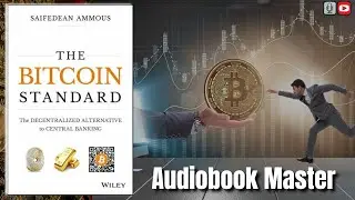 The Bitcoin Standard Best Audiobook Summary By Saifedean Ammous