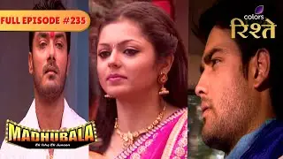 Madhubala – Ek Ishq Ek Junoon | RK is Ready to Go to Madhu's Chawl | Full Ep - 235 | Colors Rishtey