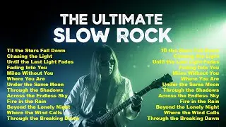 Greatest Slow Rock Ballads | Top 20 Heartbreaking Classics for Lonely Nights