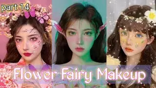 Flower Fairy Makeup | Tiktok Compilation | part 14 #makeup #douyin #shorts #tiktok