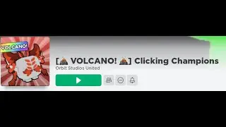 Играем в Roblox/Volcano!/Clicking Champions