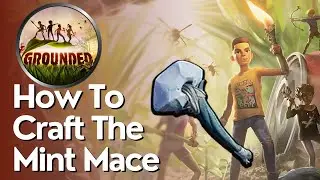 How to Craft the Mint Mace in Grounded